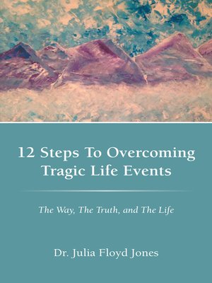 cover image of 12 Steps to Overcoming Tragic Life Events